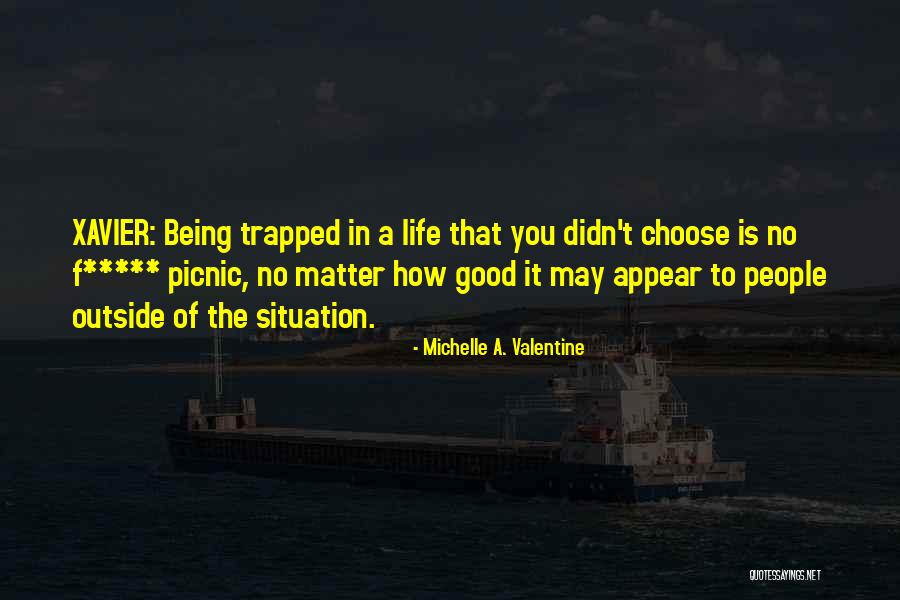 Self Trapped Quotes By Michelle A. Valentine Self Trapped Quotes By Michelle A. Valentine