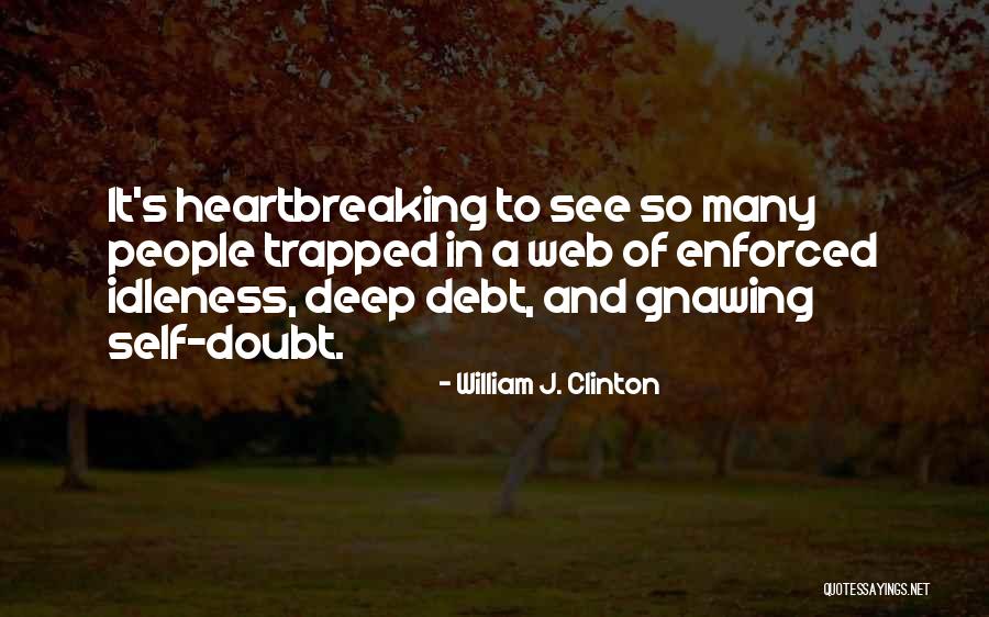 Self Trapped Quotes By William J. Clinton Self Trapped Quotes By William J. Clinton