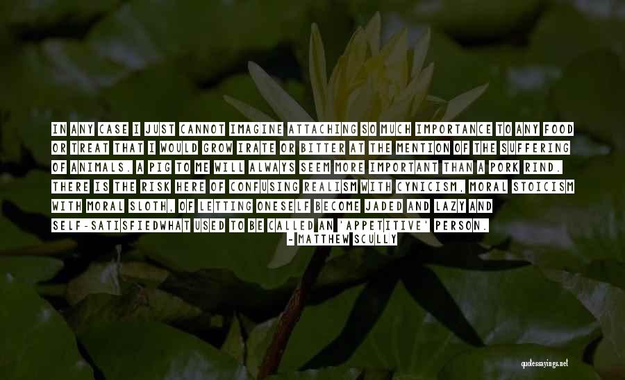 Self Treat Food Quotes By Matthew Scully Self Treat Food Quotes By Matthew Scully