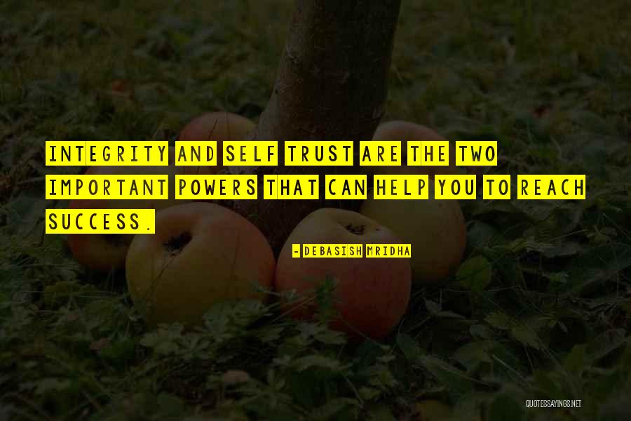 Self Trust Quotes Quotes By Debasish Mridha Self Trust Quotes Quotes By Debasish Mridha