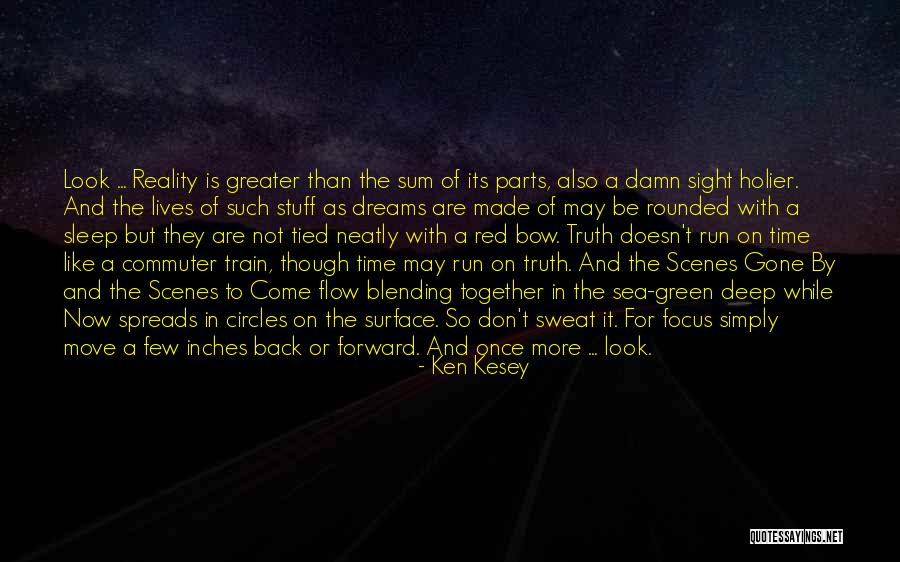 Self Truth Reality Move On Quotes By Ken Kesey Self Truth Reality Move On Quotes By Ken Kesey