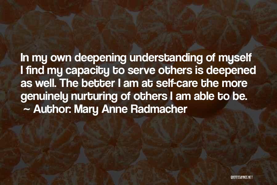 Self Understanding Quotes By Mary Anne Radmacher