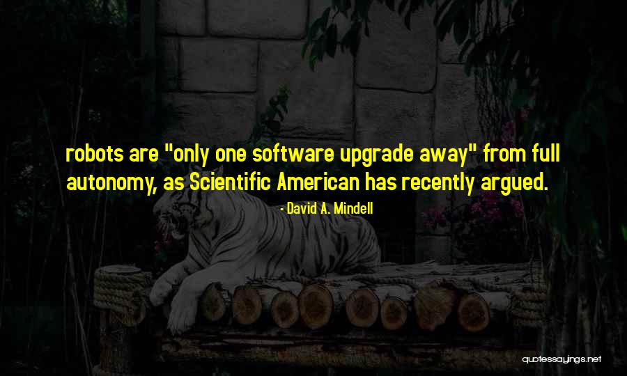 Self Upgrade Quotes By David A. Mindell Self Upgrade Quotes By David A. Mindell