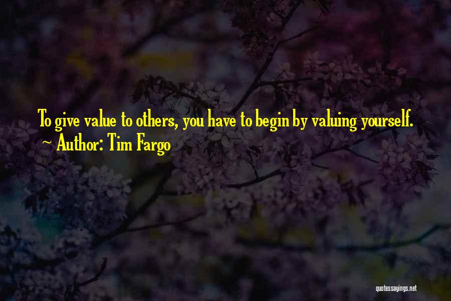 Self Valuing Quotes By Tim Fargo