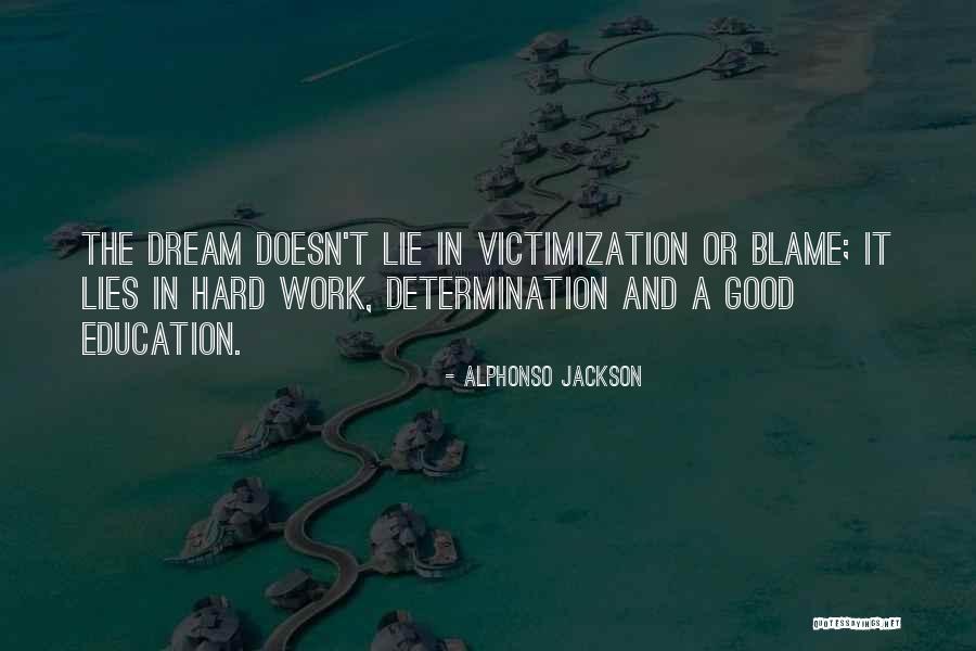 Self Victimization Quotes By Alphonso Jackson