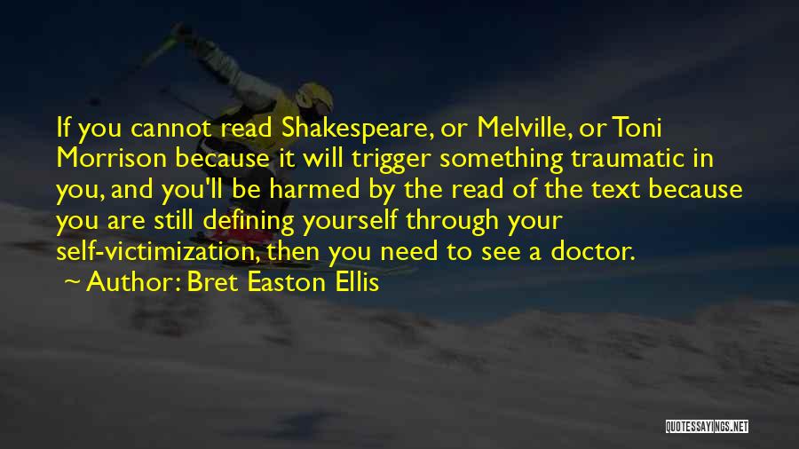 Self Victimization Quotes By Bret Easton Ellis