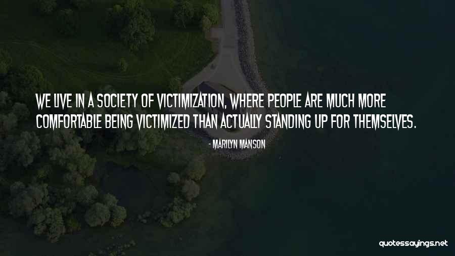 Self Victimization Quotes By Marilyn Manson