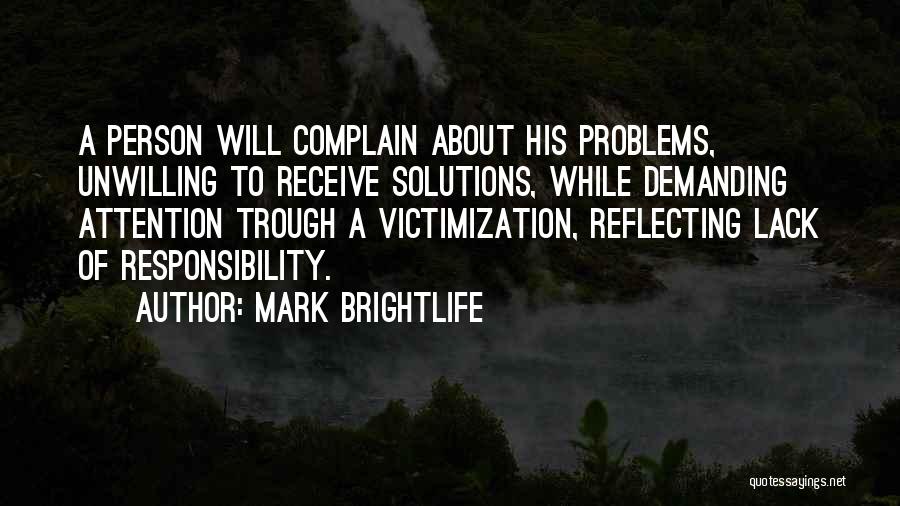 Self Victimization Quotes By Mark Brightlife