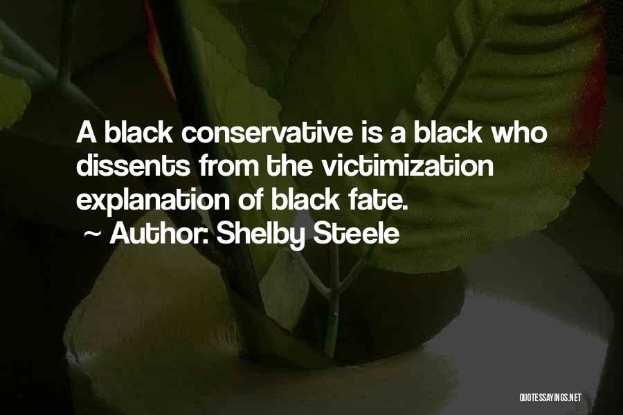 Self Victimization Quotes By Shelby Steele