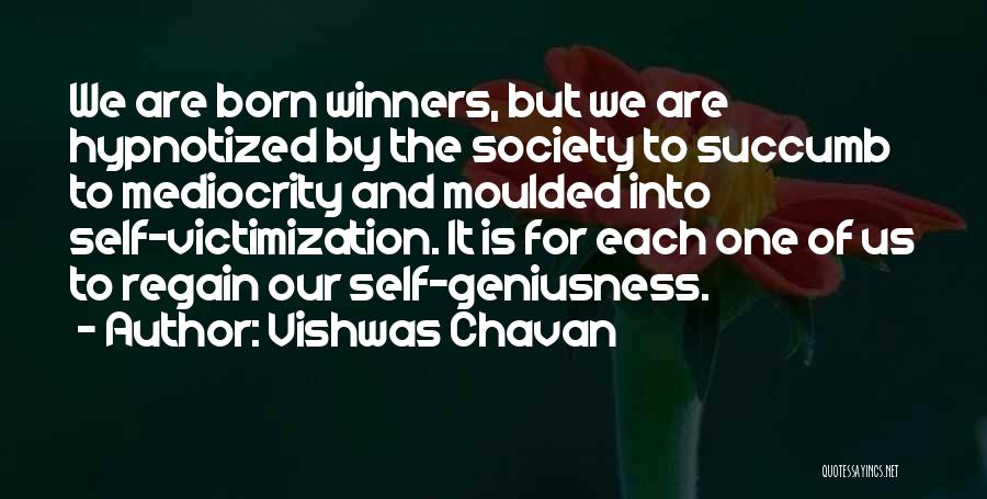 Self Victimization Quotes By Vishwas Chavan