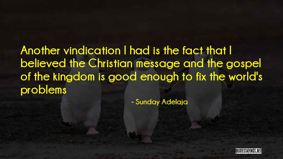 Self Vindication Quotes By Sunday Adelaja Self Vindication Quotes By Sunday Adelaja