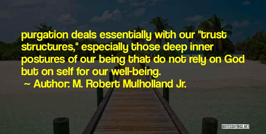 Self Well Being Quotes By M. Robert Mulholland Jr.