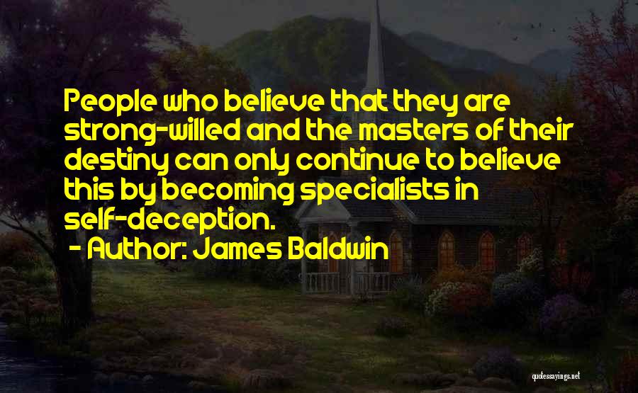 Self Willed Quotes By James Baldwin