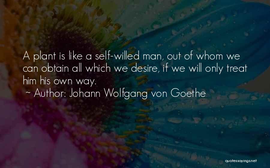 Self Willed Quotes By Johann Wolfgang Von Goethe
