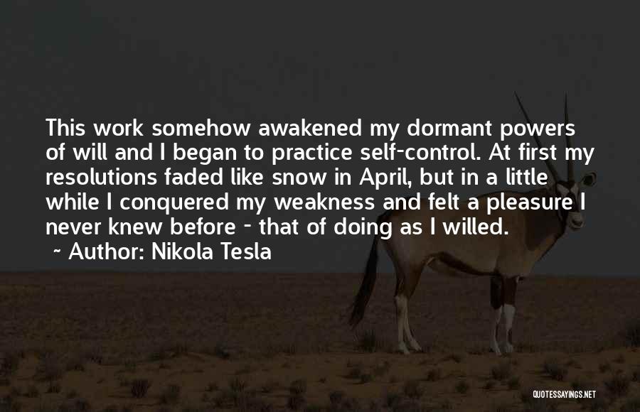 Self Willed Quotes By Nikola Tesla