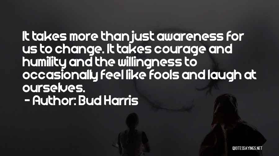 Self Willingness Quotes By Bud Harris