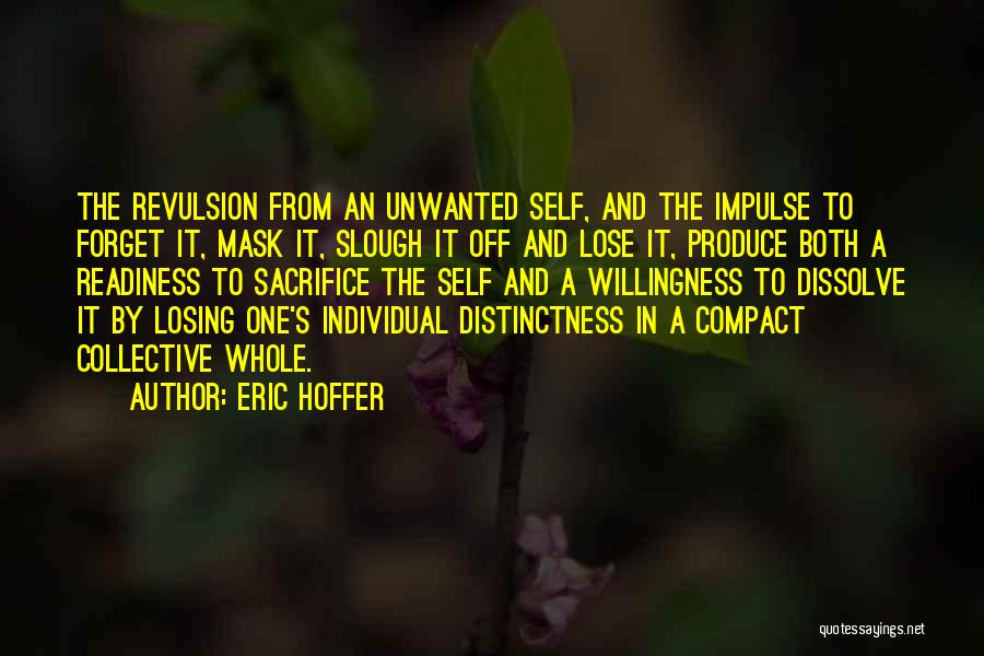 Self Willingness Quotes By Eric Hoffer