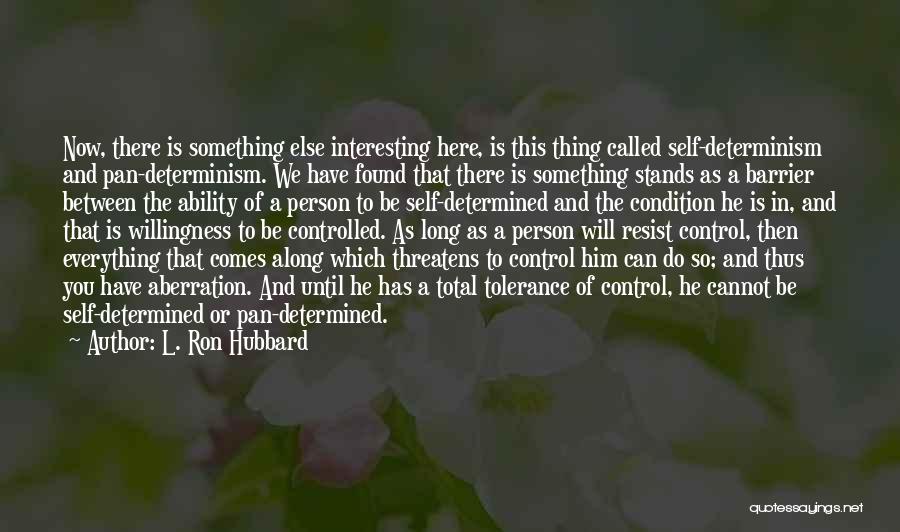 Self Willingness Quotes By L. Ron Hubbard