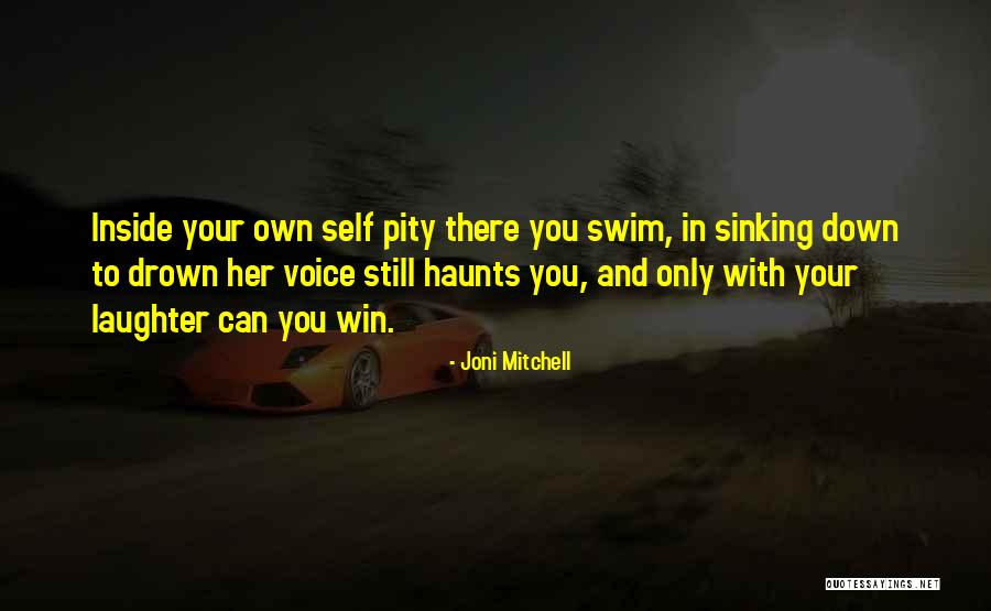 Self Winning Quotes By Joni Mitchell Self Winning Quotes By Joni Mitchell
