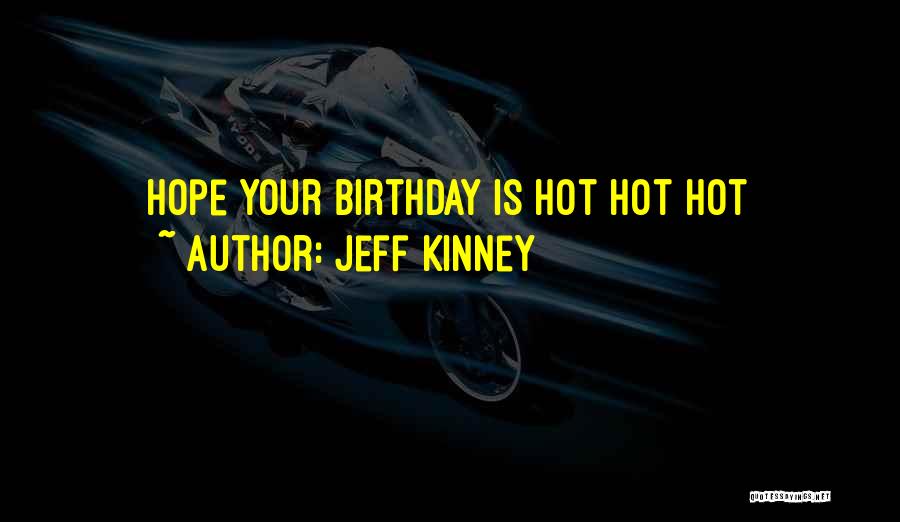 Self Wish Birthday Quotes By Jeff Kinney