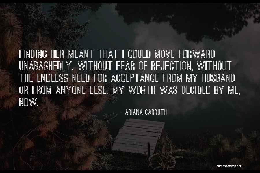 Self Worth And Acceptance Quotes By Ariana Carruth