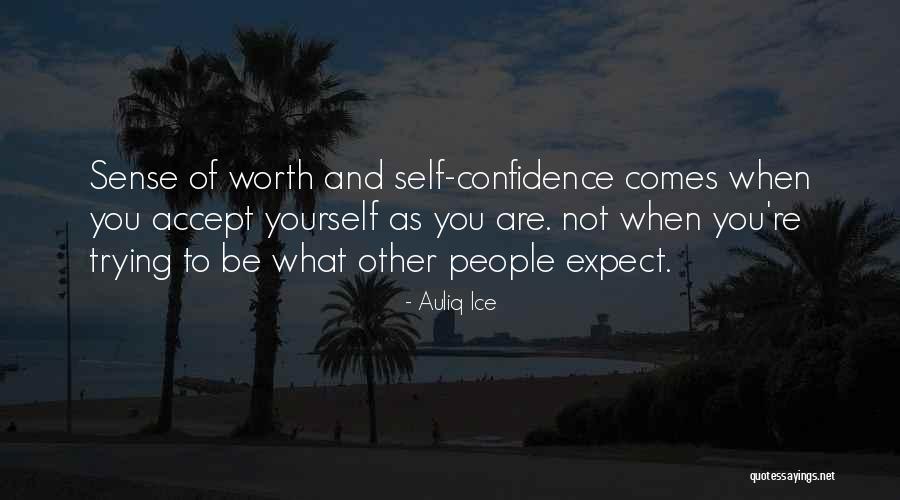 Self Worth And Acceptance Quotes By Auliq Ice