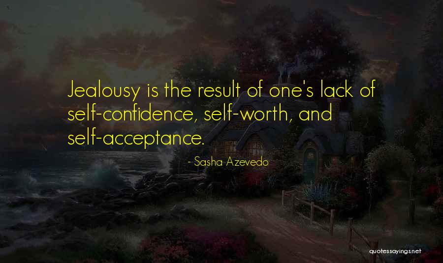 Self Worth And Acceptance Quotes By Sasha Azevedo