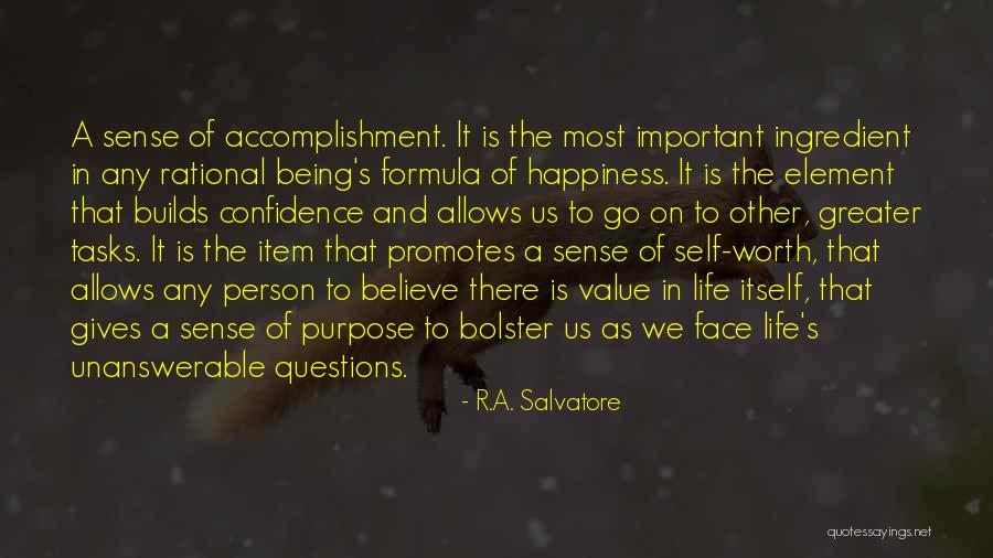 Self Worth And Happiness Quotes By R.A. Salvatore Self Worth And Happiness Quotes By R.A. Salvatore