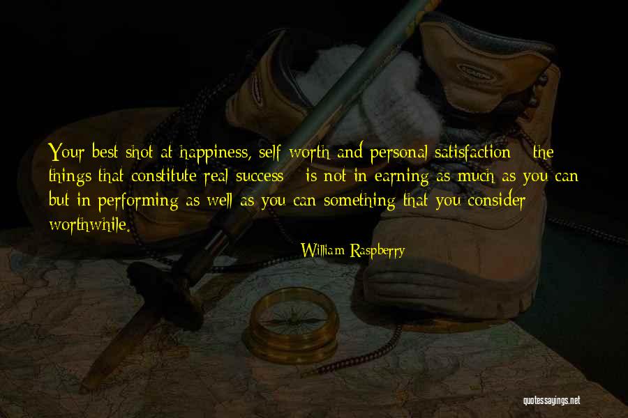 Self Worth And Happiness Quotes By William Raspberry Self Worth And Happiness Quotes By William Raspberry