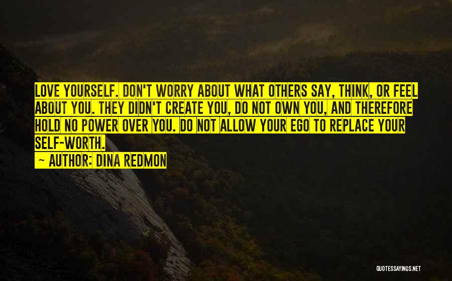 Self Worth And Love Quotes By Dina Redmon