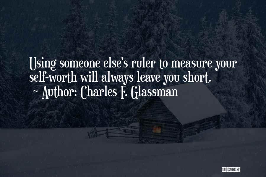 Self Worth Motivational Quotes By Charles F. Glassman