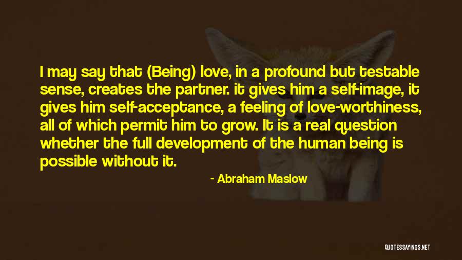 Self Worthiness Quotes By Abraham Maslow