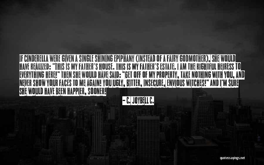Self Worthiness Quotes By C. JoyBell C. Self Worthiness Quotes By C. JoyBell C.