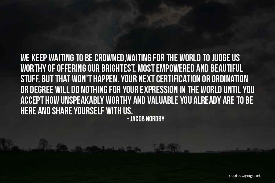 Self Worthiness Quotes By Jacob Nordby