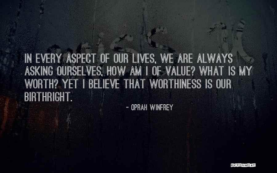 Self Worthiness Quotes By Oprah Winfrey