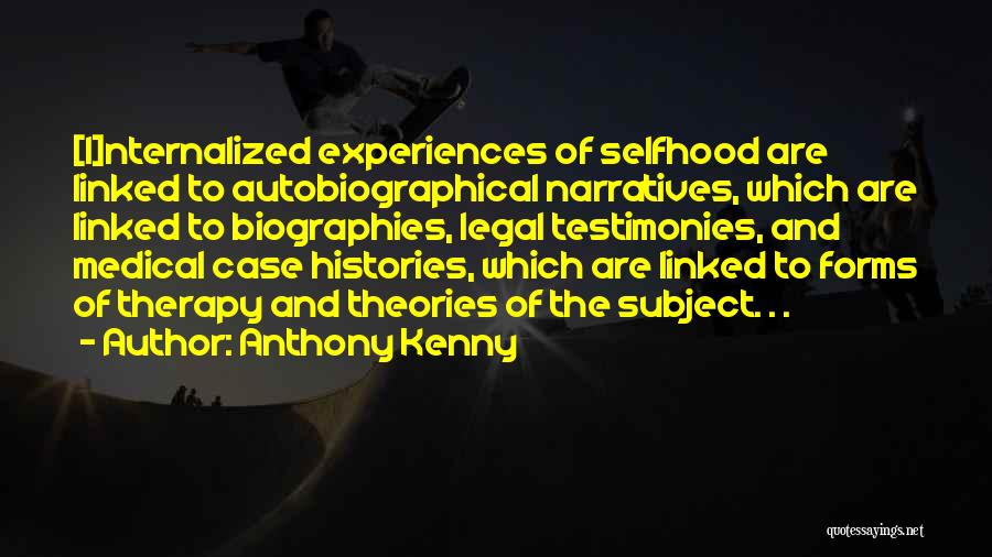 Selfhood Quotes By Anthony Kenny