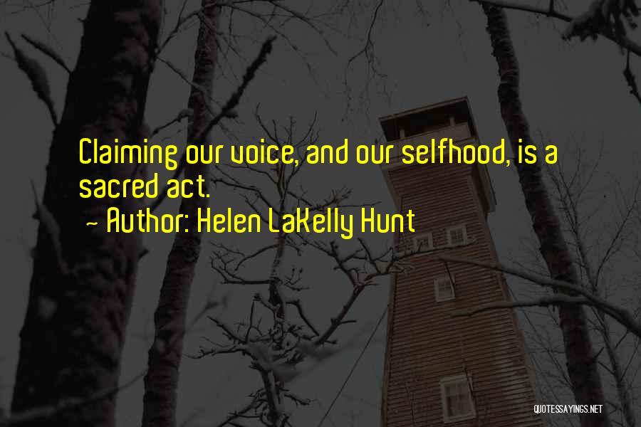Selfhood Quotes By Helen LaKelly Hunt