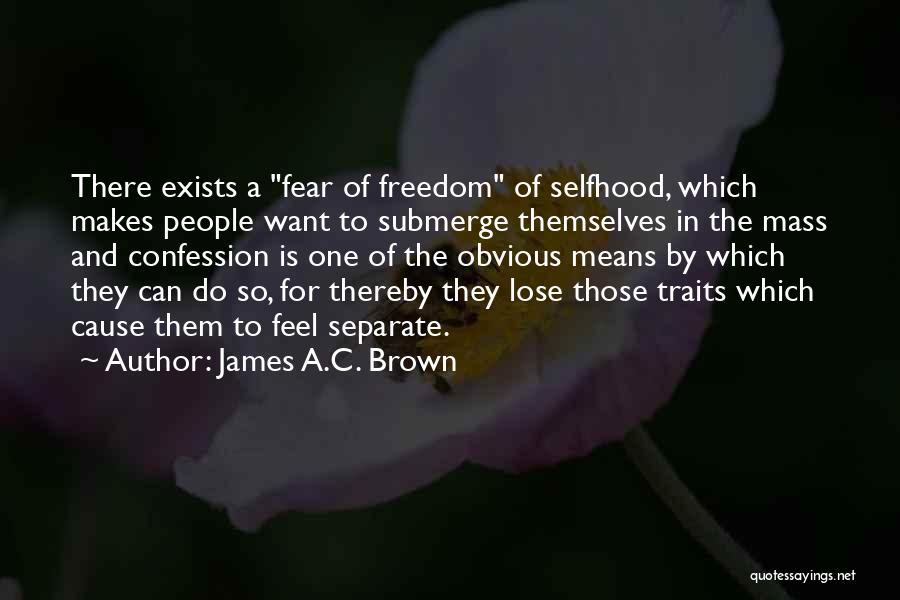 Selfhood Quotes By James A.C. Brown