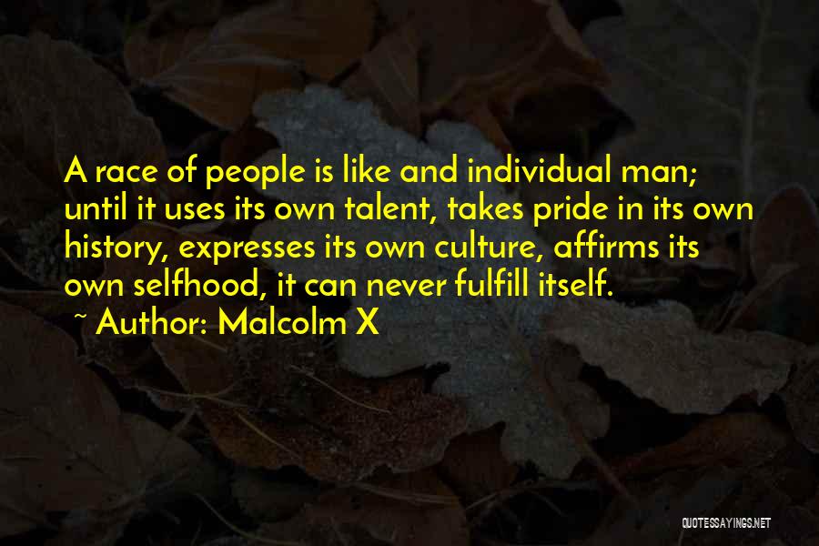 Selfhood Quotes By Malcolm X
