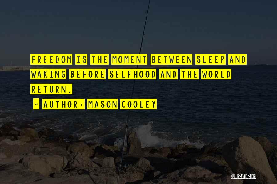 Selfhood Quotes By Mason Cooley