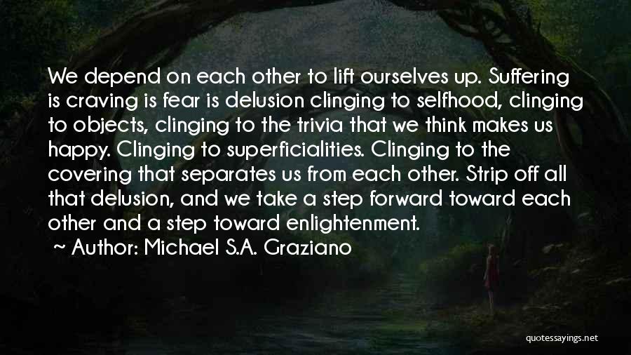 Selfhood Quotes By Michael S.A. Graziano