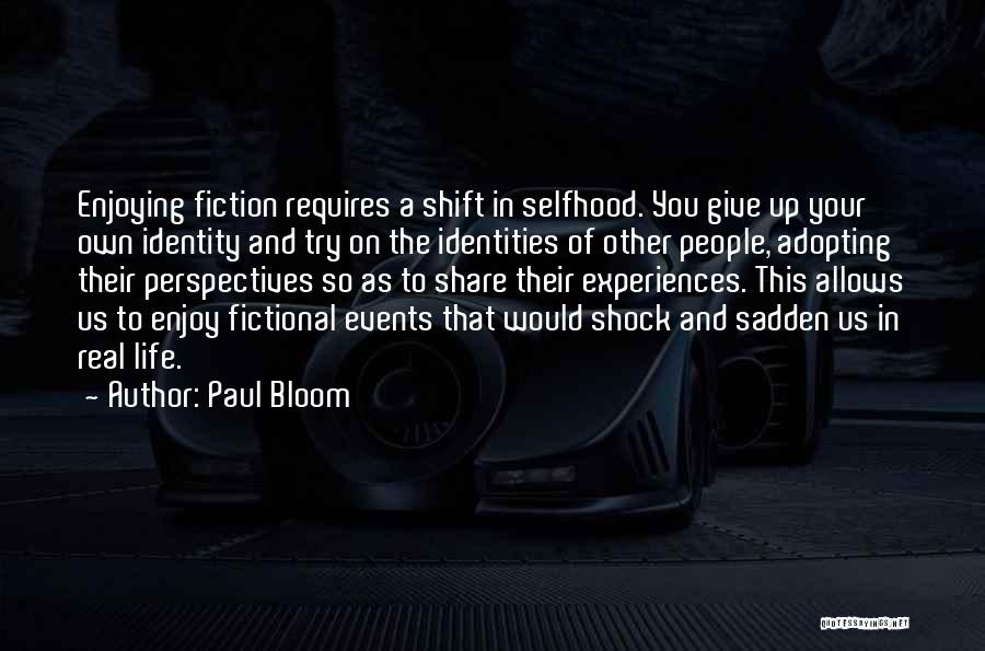 Selfhood Quotes By Paul Bloom