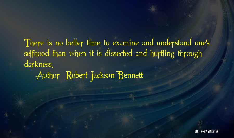Selfhood Quotes By Robert Jackson Bennett
