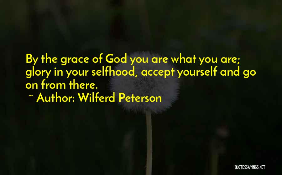 Selfhood Quotes By Wilferd Peterson
