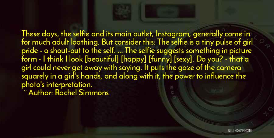 Selfie For Instagram Quotes By Rachel Simmons