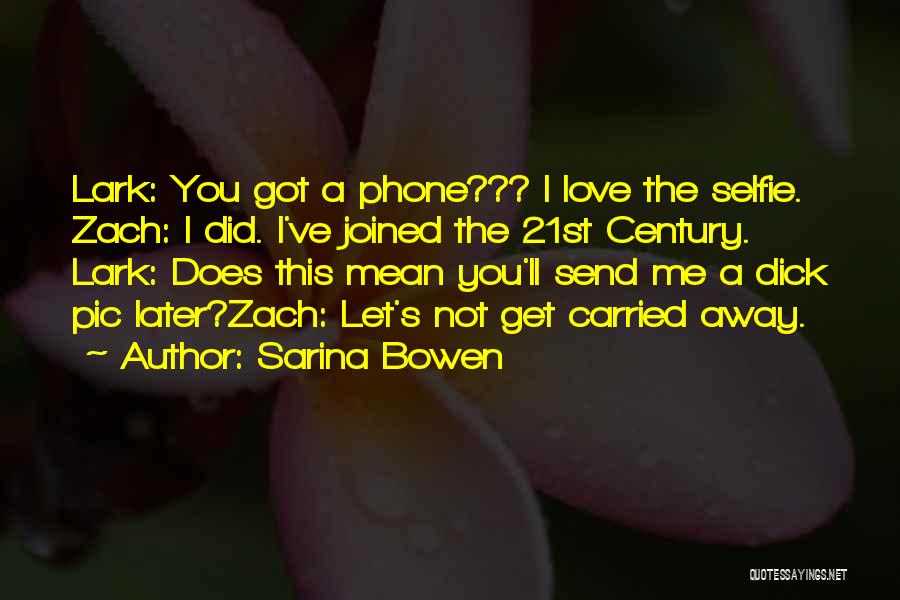 Selfie Love Quotes By Sarina Bowen
