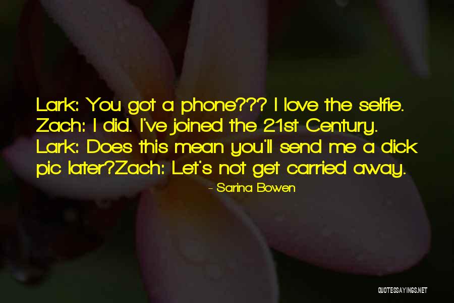 Selfie Love Quotes By Sarina Bowen