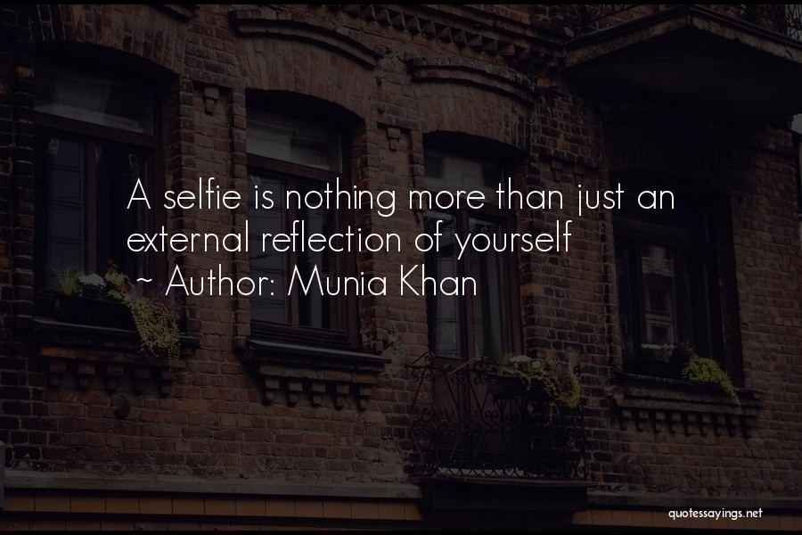 Selfie Mirror Quotes By Munia Khan