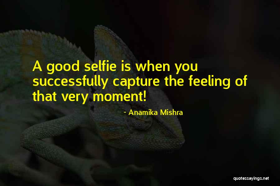 Selfie Photography Quotes By Anamika Mishra