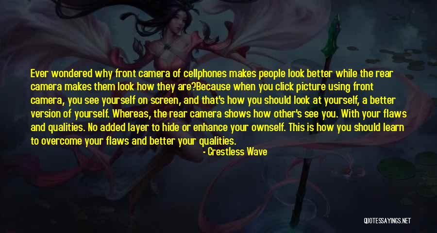 Selfie Photography Quotes By Crestless Wave